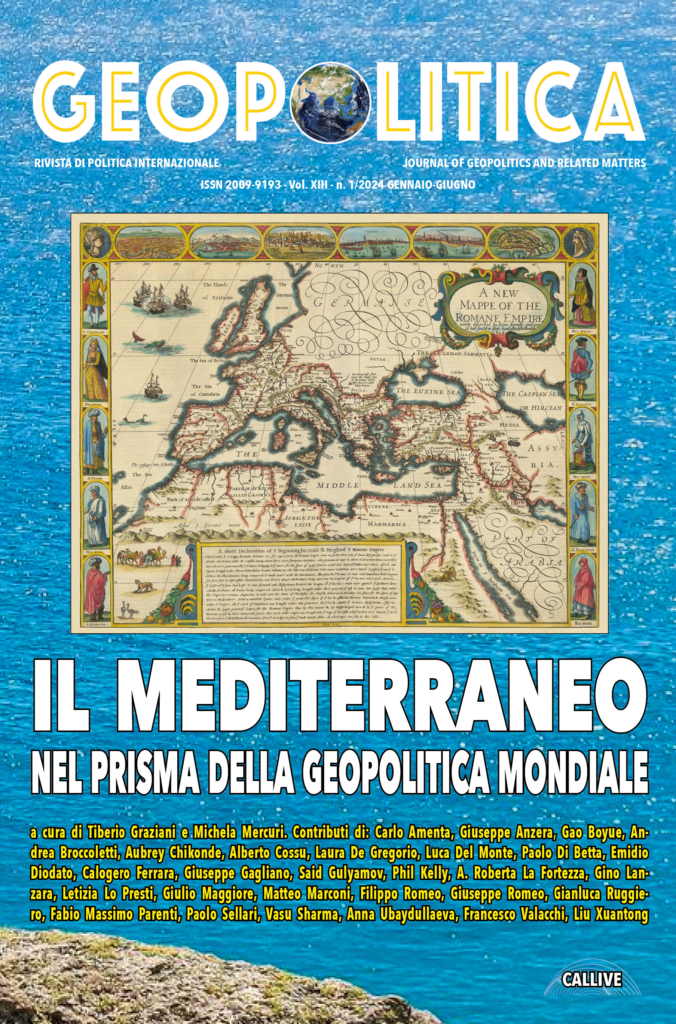GEOPOLITICA Vol XIII n. 1/2024 IL MEDITERRANEO NEL PRISMA DELLA GEOPOLITICA MONDIALE – THE MEDITERRANEAN SEA IN THE PRISM OF WORLD GEOPOLITICS